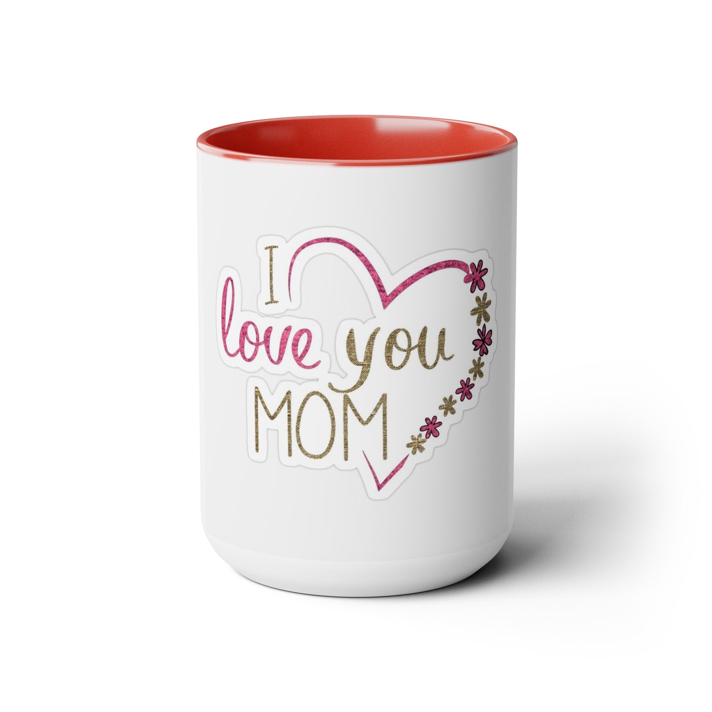 I Love You Mom Two-Tone Coffee Mugs, 15oz